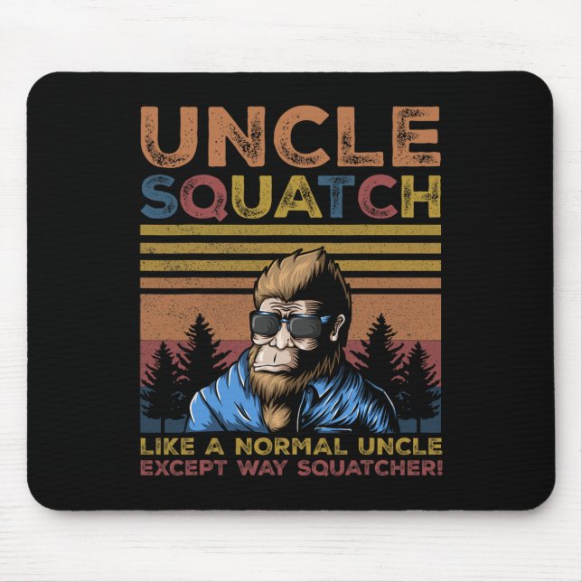 Squatch - Bigfoot Uncle Fathers Day Yeti Sasquatch Mouse Pad (Front)