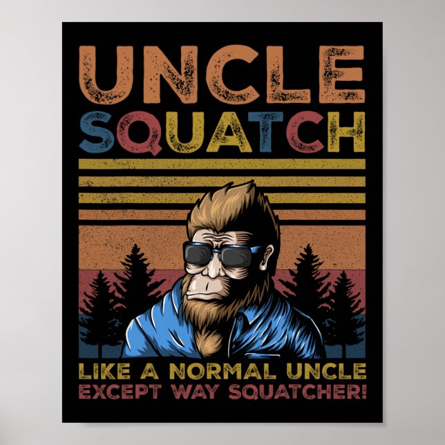Squatch - Bigfoot Uncle Fathers Day Yeti Sasquatch Poster (Front)