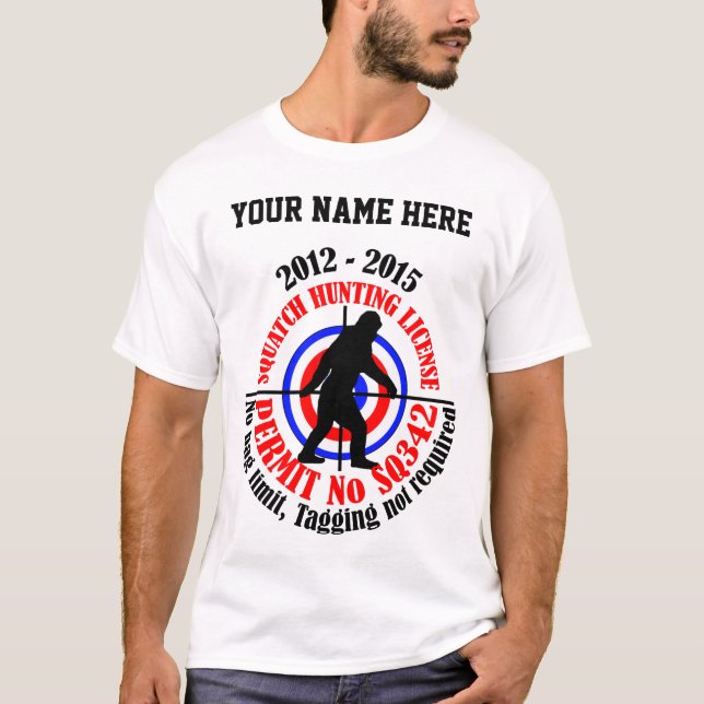 squatch hunting permit T-Shirt (Front)