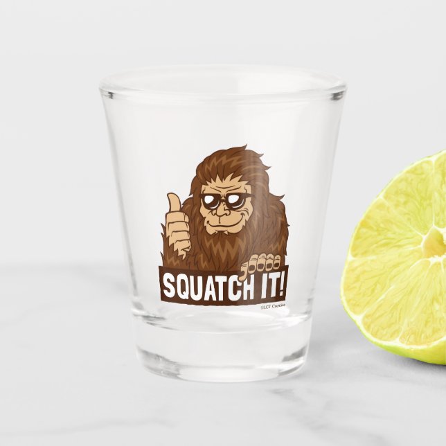 Squatch It Shot Glass (Front)