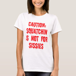 Squatchin Caution T-Shirt