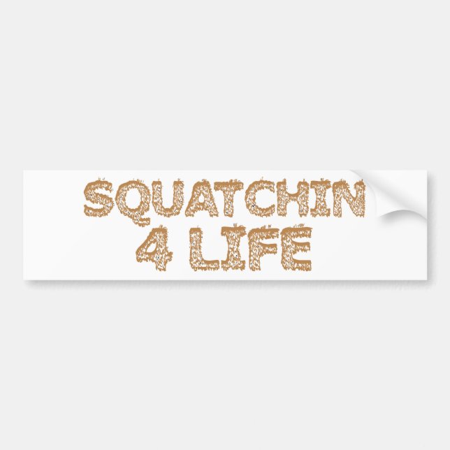 Squatchin For Life Bumper Sticker (Front)