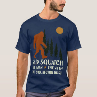 Squatchologist Dad Squatch T-Shirt