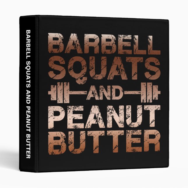 Squats and Peanut Butter - Bodybuliding Motivation Binder (Front/Spine)