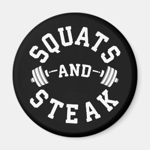 Squats and Steak, Leg Day - Funny Workout Magnet