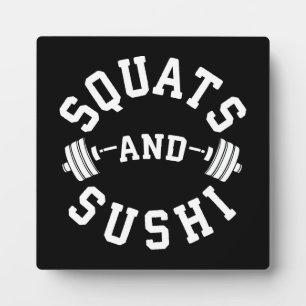 Squats and Sushi - Carbs and Leg Day - Funny Gym Plaque