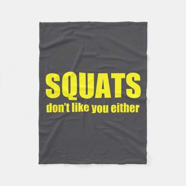 Squats Don't Like You Either Funny Workout Weightl Fleece Blanket (Front)