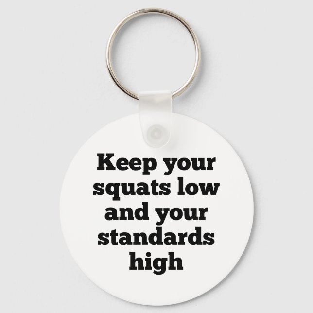 Squats Low Standards High Keychain (Front)