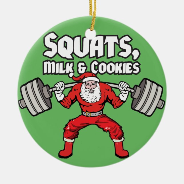 Squats, Milk and Cookies - Santa Claus Ceramic Ornament (Front)