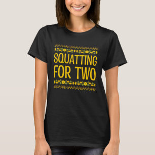 Squatting For Two Pregnant New Mom Pregnancy Mom t T-Shirt