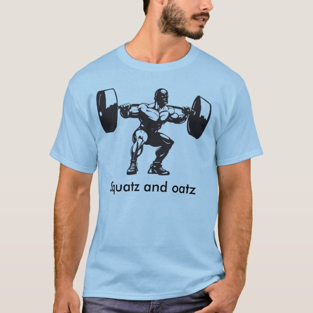 Squatz and oatz T-Shirt (Front)