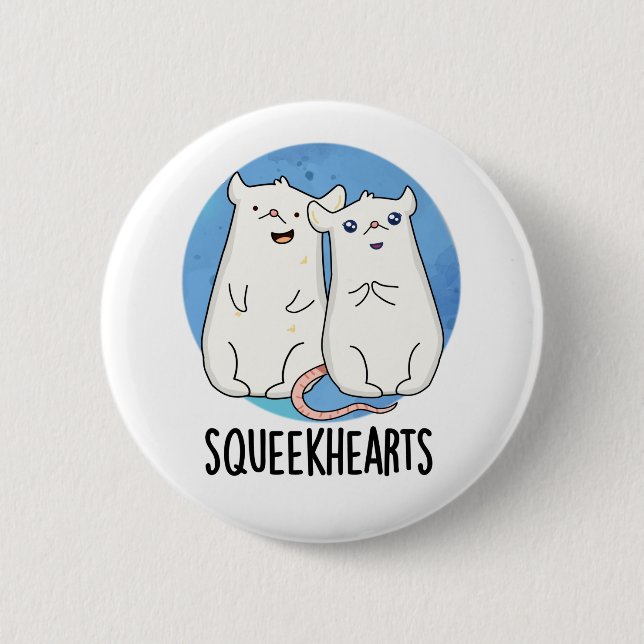 Squeekhearts Funny Mouse Sweetheart Pun 2 Inch Round Button (Front)