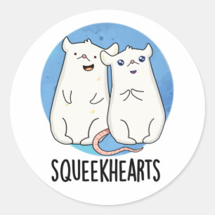 Squeekhearts Funny Mouse Sweetheart Pun Classic Round Sticker