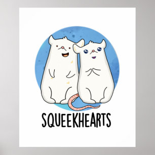 Squeekhearts Funny Mouse Sweetheart Pun Poster