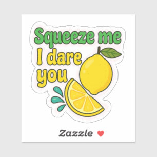 Squeeze Me I Dare You – Sassy Lemon Laptop Sticker