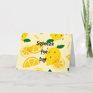 Squeeze the Day Card