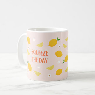 Squeeze the Day Coffee Mug