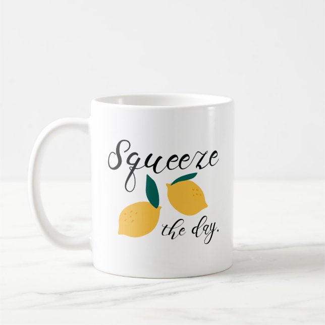 Squeeze The Day Coffee Mug (Left)