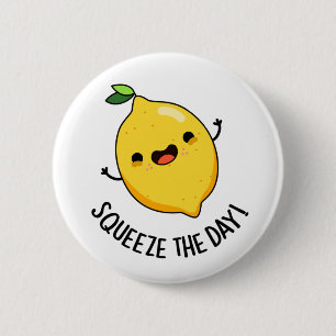 Squeeze The Day Funny Fruit Lemon Pun 2 Inch Round Button
