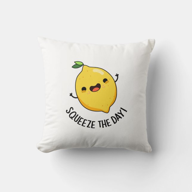 Squeeze The Day Funny Lemon Pun  Throw Pillow (Front)