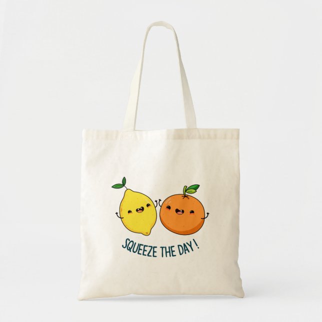 Squeeze The Day Positive Citrus Fruit Pun Tote Bag (Front)