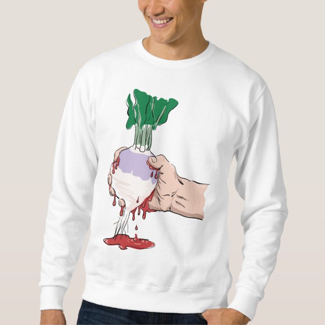 Squeezing Blood from a Turnip Sweatshirt (Front)