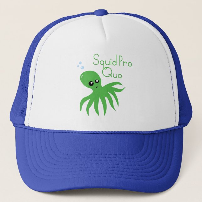 Squid Pro Quo Trucker Hat (Front)