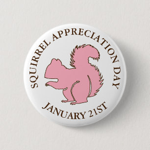 Squirrel Appreciation Day January 21st 2 Inch Round Button