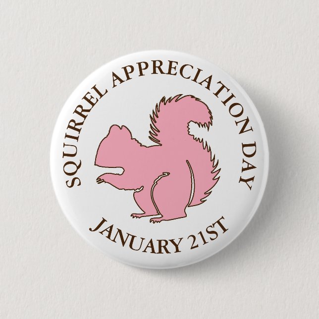 Squirrel Appreciation Day January 21st 2 Inch Round Button (Front)