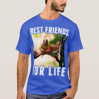 Squirrel Best Friend For Life T-Shirt