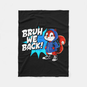 Squirrel Bruh Back To School Squirrel New School Fleece Blanket