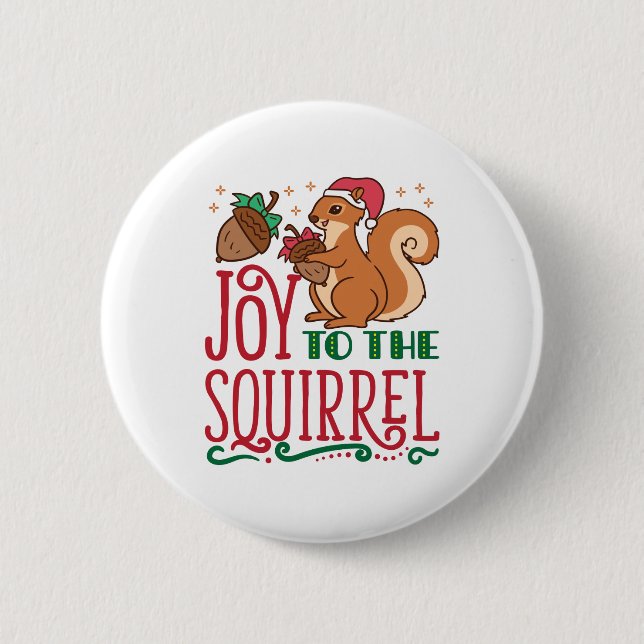 Squirrel Christmas Joy to the Squirrel 2 Inch Round Button (Front)