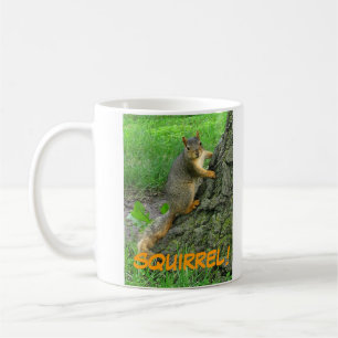 SQUIRREL! COFFEE MUG