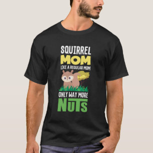 Squirrel Costume Clothes Nuts Mother'S Day Gift Sq T-Shirt