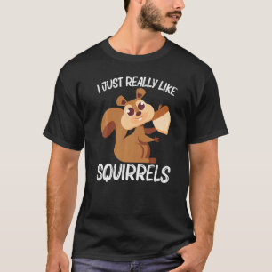 Squirrel For Men Women Rodent Forest Animal T-Shirt