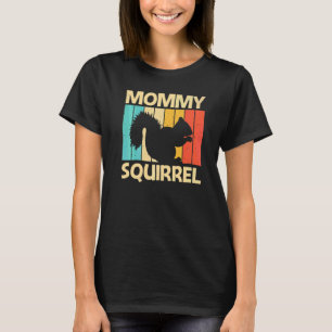 Squirrel For Women Mom Squirrel Chipmunk 80s T-Shirt