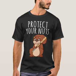 Squirrel Gift - Protect Your Nuts T-Shirt
