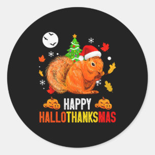 Squirrel Happy Hallothanksmas Halloween Thanksgivi Classic Round Sticker