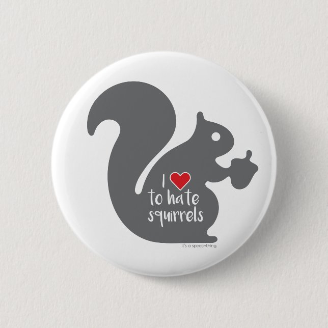 Squirrel Hater Button (Front)