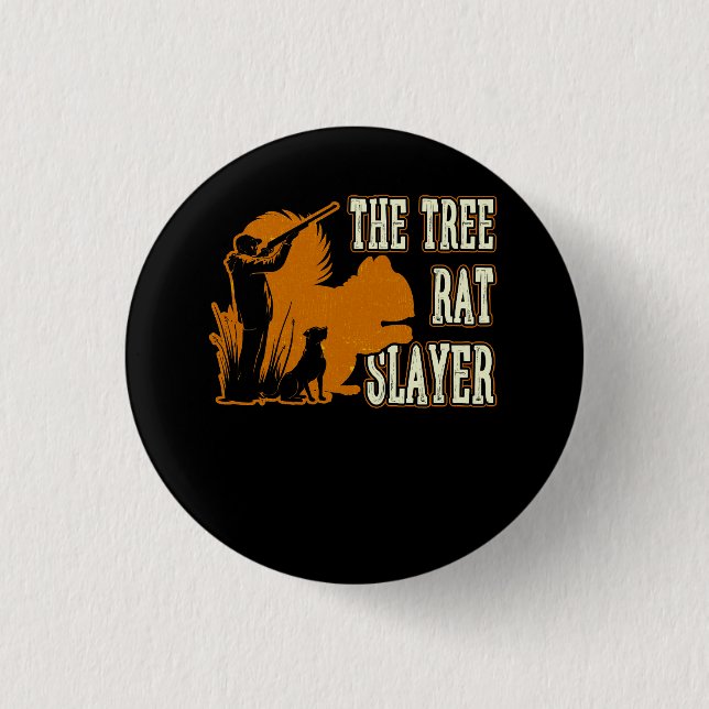 Squirrel Hunter The Tree Rat Slayer Retro Squirrel 1 Inch Round Button (Front)