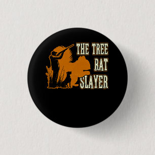 Squirrel Hunter The Tree Rat Slayer Retro Squirrel 1 Inch Round Button