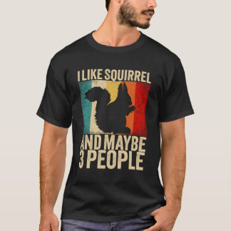 Squirrel I Like Squirrel Animals T-Shirt