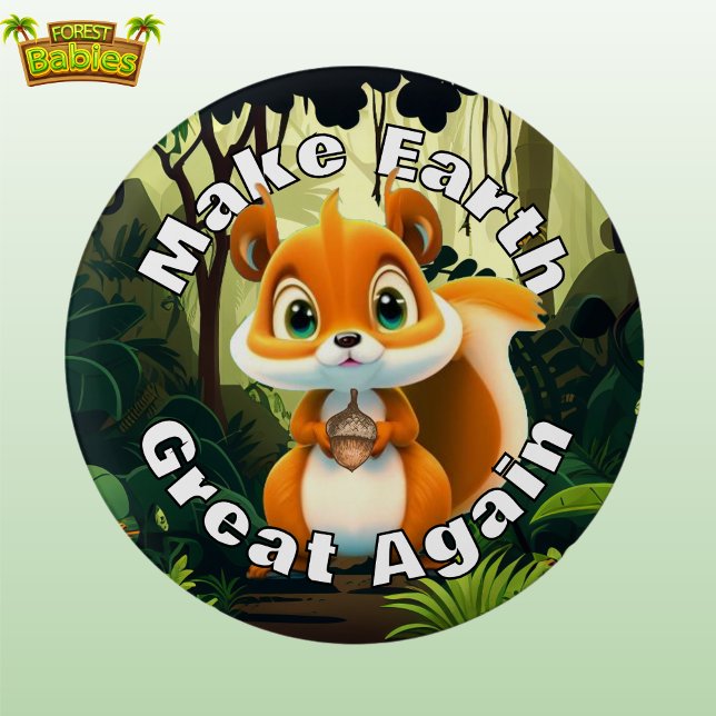 Squirrel Make Earth Great Again Environmental  1 Inch Round Button (Cute Squirrel Make Earth Great Again Wildlife Nature Animal Cartoon Graphic Environmental Button 🐿️)
