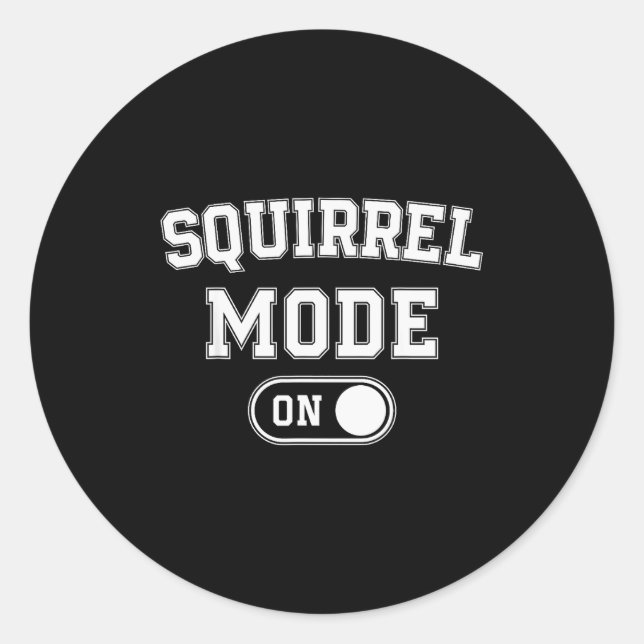 Squirrel Mode On Costume Funny Nut Gatherer Gift A Classic Round Sticker (Front)