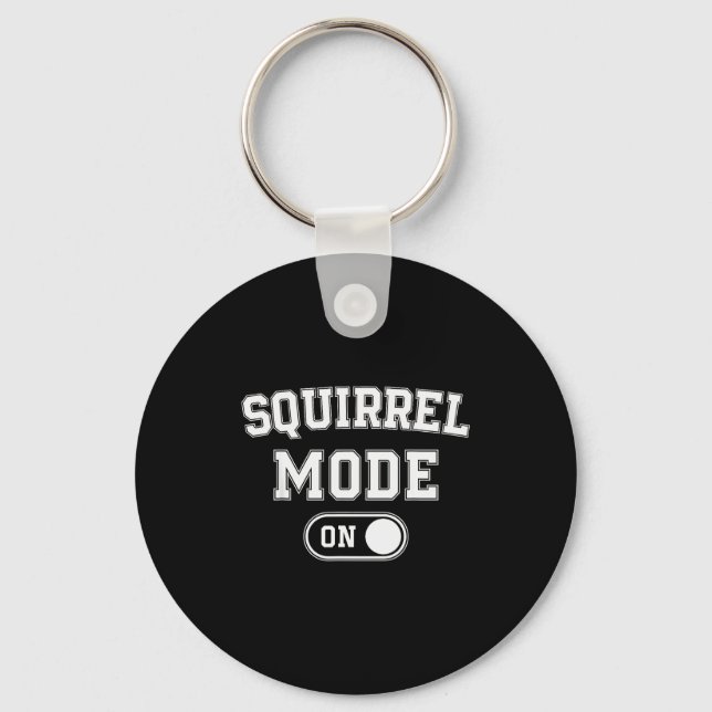 Squirrel Mode On Costume Funny Nut Gatherer Gift A Keychain (Front)