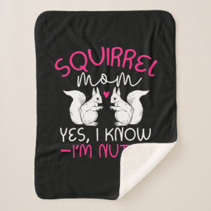 Squirrel Mom I Know I Am Nuts Sherpa Blanket