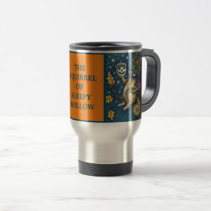 SQUIRREL OF SLEEPY HOLLOW & ACORN, FUNNY HALLOWEEN TRAVEL MUG