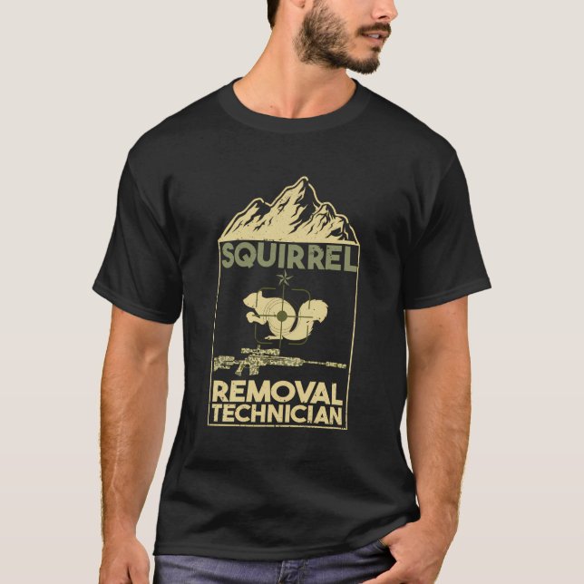 Squirrel Removal Technician Funny Squirrel Hunting T-Shirt (Front)