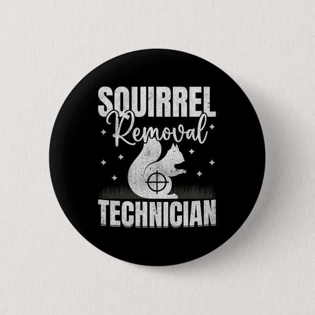 Squirrel Removal Technician Squirrel Hunting  2 Inch Round Button (Front)