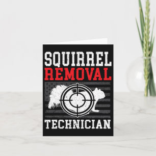 Squirrel Removal Technician Squirrel Hunting Anima Card